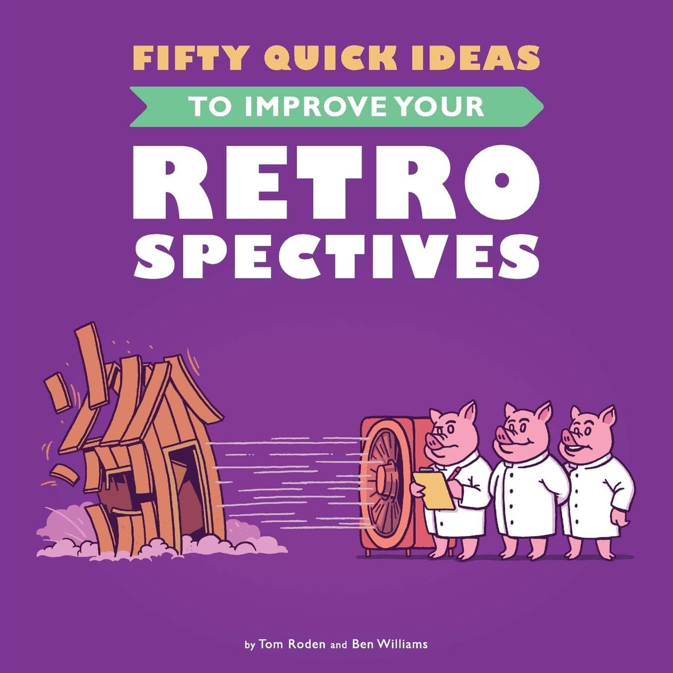 Book cover: Fifty Quick Ideas To Improve Your Retrospectives